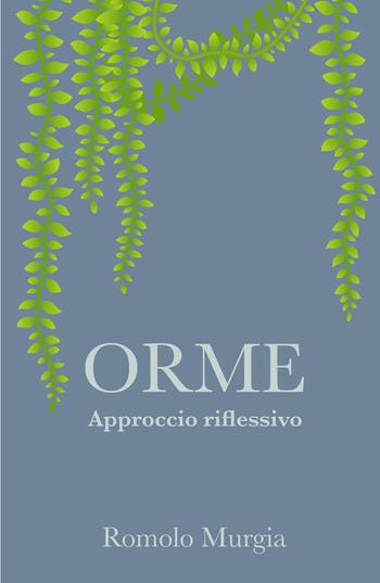 Orme. Approccio riflessivo - Romolo Murgia - Libro ilmiolibro self publishing 2024, La community di ilmiolibro.it | Libraccio.it
