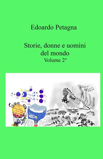 Storie, donne e uomini del mondo. Vol. 2 - Edoardo Petagna - Libro ilmiolibro self publishing 2024, La community di ilmiolibro.it | Libraccio.it