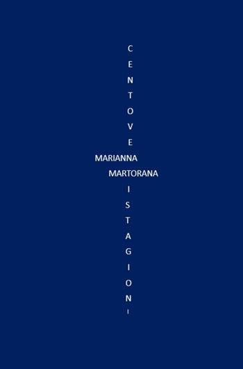 Centoventistagioni - Marianna Martorana - Libro ilmiolibro self publishing 2024, La community di ilmiolibro.it | Libraccio.it