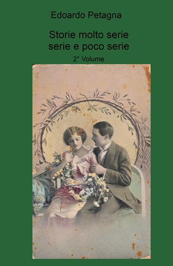 Storie poco serie, serie e molto serie. Vol. 2 - Edoardo Petagna - Libro ilmiolibro self publishing 2024, La community di ilmiolibro.it | Libraccio.it