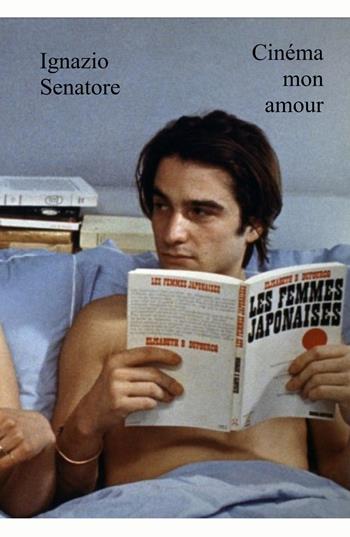 Cinema mon amour. Cento film francesi da amare - Ignazio Senatore - Libro ilmiolibro self publishing 2024, La community di ilmiolibro.it | Libraccio.it