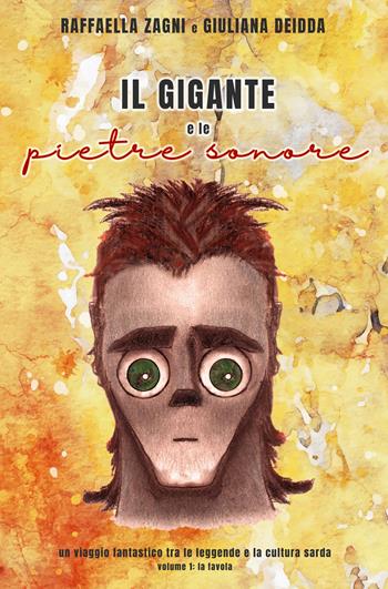 Il gigante e le pietre sonore. Vol. 1: La favola - Raffaella Zagni, Giuliana Deidda - Libro ilmiolibro self publishing 2024, La community di ilmiolibro.it | Libraccio.it