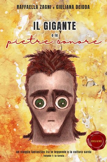 Il gigante e le pietre sonore. Vol. 1: La favola - Raffaella Zagni, Giuliana Deidda - Libro ilmiolibro self publishing 2025, La community di ilmiolibro.it | Libraccio.it