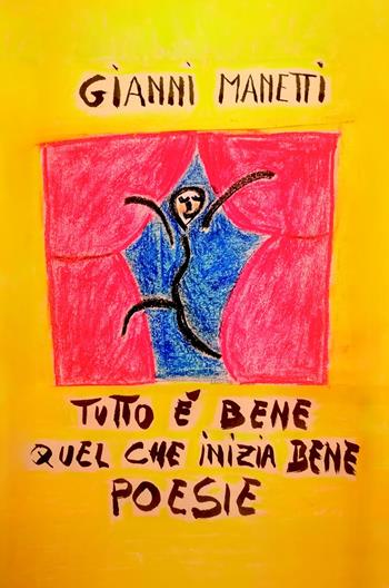 Tutto e bene quel che inizia bene - Gianni Manetti - Libro ilmiolibro self publishing 2025, La community di ilmiolibro.it | Libraccio.it