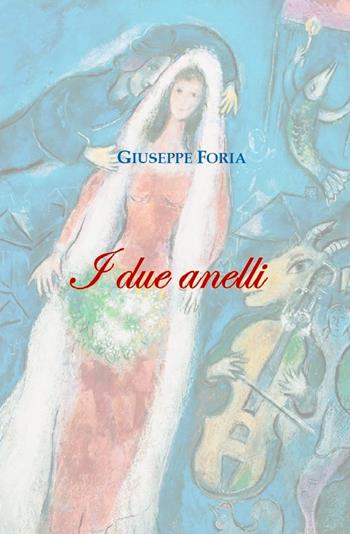 I due anelli - Giuseppe Foria - Libro ilmiolibro self publishing 2025, La community di ilmiolibro.it | Libraccio.it