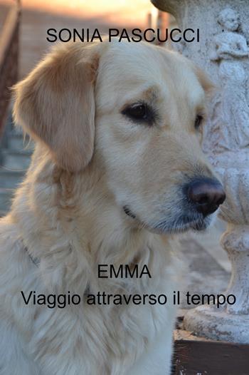 Emma. Viaggio attraverso il tempo - Sonia Pascucci - Libro ilmiolibro self publishing 2025, La community di ilmiolibro.it | Libraccio.it