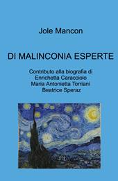 Di malinconia esperte. Contributo alla biografia di Enrichetta Caracciolo, Maria Antonietta Torriani, Beatrice Speraz