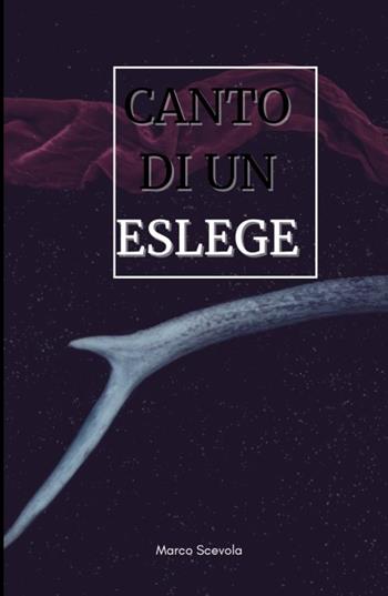 Canto di un Eslege - Marco Scevola - Libro ilmiolibro self publishing 2025, La community di ilmiolibro.it | Libraccio.it