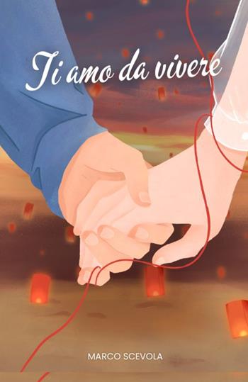 Ti amo da vivere - Marco Scevola - Libro ilmiolibro self publishing 2025, La community di ilmiolibro.it | Libraccio.it