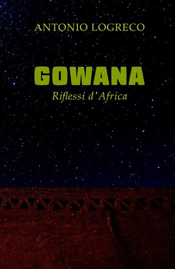 Gowana. Riflessi d'Africa - Antonio Logreco - Libro ilmiolibro self publishing 2025, La community di ilmiolibro.it | Libraccio.it