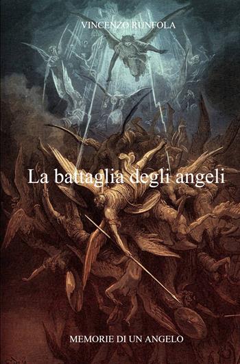 La battaglia degli angeli. Memorie di un angelo - Croce Vincenzo Runfola - Libro ilmiolibro self publishing 2025, La community di ilmiolibro.it | Libraccio.it