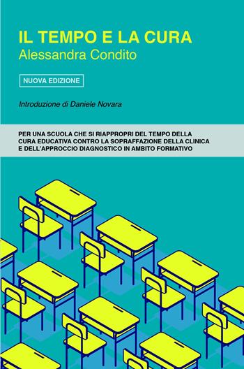 Il tempo e la cura. Per una scuola che si riappropri del tempo della cura educativa contro la sopraffazione della clinica e dell'approccio - Alessandra Condito - Libro ilmiolibro self publishing 2025, La community di ilmiolibro.it | Libraccio.it
