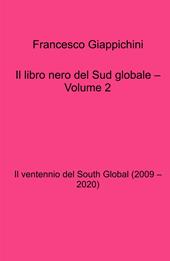 Il libro nero del Sud globale. Vol. 2: Il ventennio del South global (2009 - 2020)