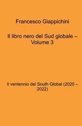 Il libro nero del Sud globale. Vol. 3: Il ventennio del South global (2020 - 2022)
