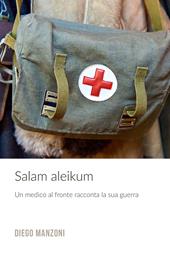 Salam aleikum. Un medico al fronte racconta la sua guerra