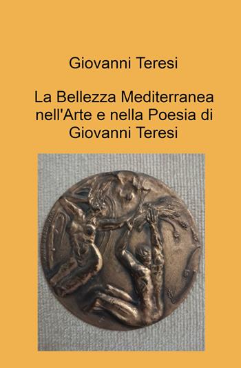 Mosaico di bellezza nell'arte e nella poesia di Giovanni Teresi - Giovanni Teresi - Libro ilmiolibro self publishing 2025, La community di ilmiolibro.it | Libraccio.it
