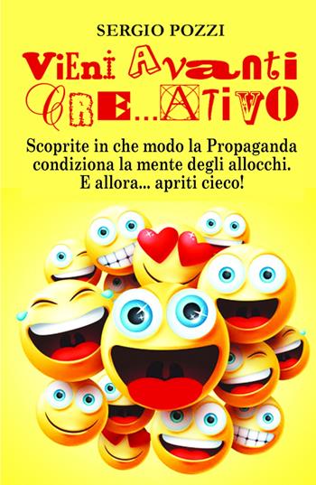 Vieni avanti cre...ativo - Sergio Pozzi - Libro ilmiolibro self publishing 2025, La community di ilmiolibro.it | Libraccio.it