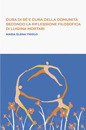Cura di se e cura della comunità secondo la riflessione filosofica di Luigina Mortari