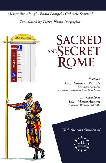Sacred and secret Rome - Alessandro Alongi, Fabio Pompei, Gabriele Scorzini - Libro ilmiolibro self publishing 2025, La community di ilmiolibro.it | Libraccio.it