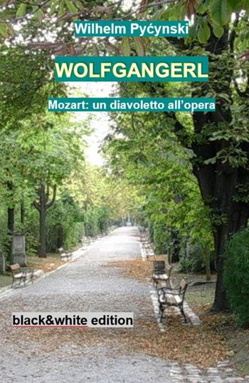 Wolfgangerl. Mozart: un diavoletto all'opera - Wilhelm Pycynski - Libro ilmiolibro self publishing 2025, La community di ilmiolibro.it | Libraccio.it