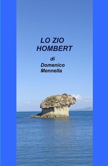 Lo zio Hombert - Domenico Mennella - Libro ilmiolibro self publishing 2025, La community di ilmiolibro.it | Libraccio.it