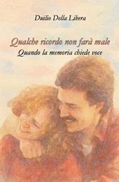 Qualche ricordo non farà male. Quando la memoria chiede voce