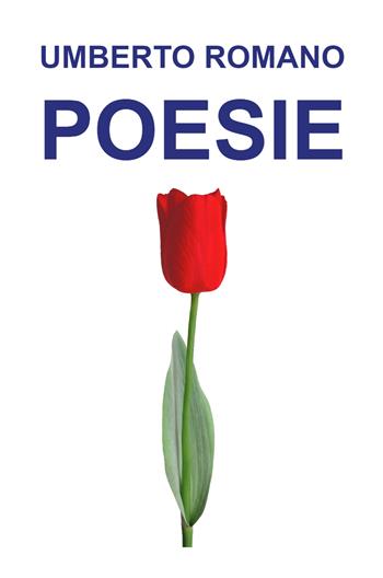 Poesie - Umberto Romano - Libro ilmiolibro self publishing 2025, La community di ilmiolibro.it | Libraccio.it