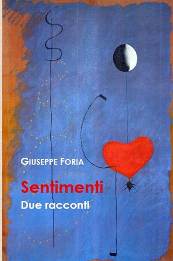 Sentimenti. Due racconti - Giuseppe Foria - Libro ilmiolibro self publishing 2026, La community di ilmiolibro.it | Libraccio.it
