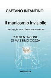 Il manicomio invisibile. Un viaggio verso la consapevolezza