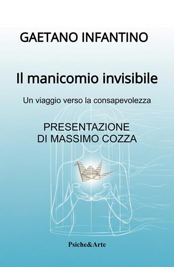 Il manicomio invisibile. Un viaggio verso la consapevolezza - Gaetano Infantino - Libro ilmiolibro self publishing 2026, La community di ilmiolibro.it | Libraccio.it