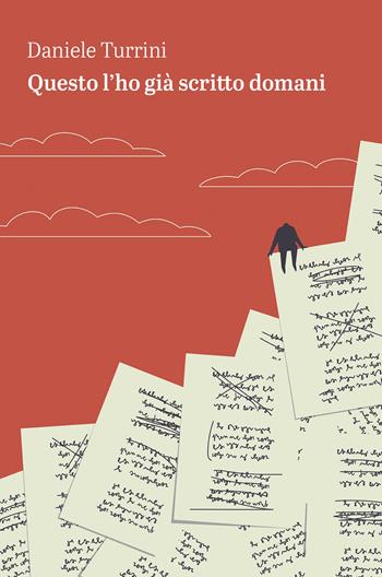 Questo l'ho già scritto domani - Daniele Turrini - Libro ilmiolibro self publishing 2026, La community di ilmiolibro.it | Libraccio.it