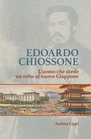 Edoardo Chiossone. L'uomo che diede un volto al nuovo Giappone - Andrea Lippi - Libro ilmiolibro self publishing 2026, La community di ilmiolibro.it | Libraccio.it