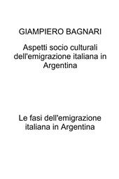 Aspetti socio culturali dell'emigrazione italiana in Argentina. Le fasi dell'emigrazione italiana in Argentina