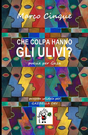 Che colpa hanno gli ulivi? Poesie per Gaza - Marco Cinque - Libro ilmiolibro self publishing 2026, La community di ilmiolibro.it | Libraccio.it