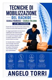 Tecniche di mobilizzazione del rachide. Scuola francese. Scuola italiana. Ultime mie ricerche