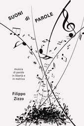 Suoni di parole. Musica di parole in libertà e in metrica