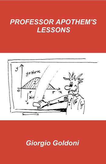 Professor apothem's lessons - Giorgio Goldoni - Libro ilmiolibro self publishing 2026, La community di ilmiolibro.it | Libraccio.it