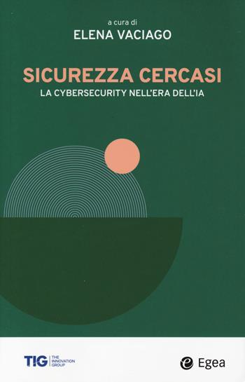 Sicurezza cercasi  - Libro EGEA 2025, Business e oltre | Libraccio.it