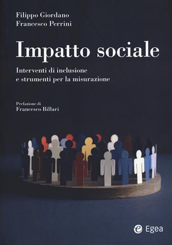 Impatto sociale. Interventi di inclusione e strumenti per la misurazione - Filippo Giordano, Francesco Perrini - Libro EGEA 2025, Reference | Libraccio.it