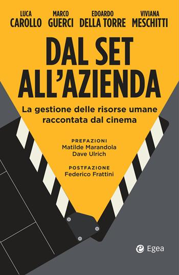 Dal set all'azienda. La gestione delle risorse umane raccontata dal cinema - Luca Carollo, Marco Guerci, Edoardo Della Torre - Libro EGEA 2026, Business e oltre | Libraccio.it