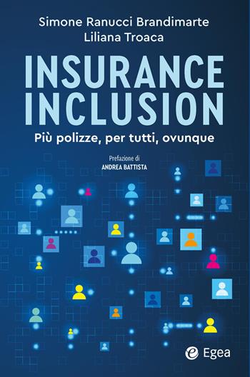 Insurance inclusion. Più polizze, per tutti, ovunque - Simone Ranucci Brandimarte, Liliana Troaca - Libro EGEA 2025 | Libraccio.it
