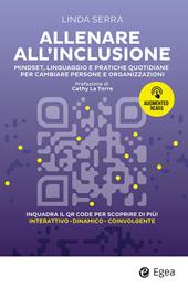Allenare all'inclusione. Mindset, linguaggio e pratiche quotidiane per cambiare persone e organizzazioni. Con QR code