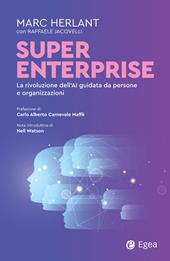 Super enterprise. La rivoluzione dell'AI guidata da persone e organizzazioni