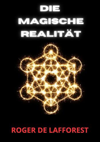 Die Magische Realität - Roger de Lafforest - Libro StreetLib 2024 | Libraccio.it