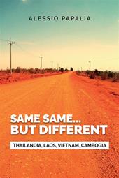 Same, same... But different. Thailandia, Laos, Vietnam, Cambogia