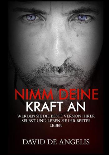 Nimm deine macht an. Werden sie die beste version von sich selbst und lebe dein bestes leben - David De Angelis - Libro StreetLib 2024 | Libraccio.it