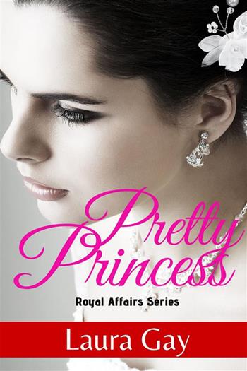 Pretty princess. Royal affairs series. Vol. 2 - Laura Gay - Libro StreetLib 2024 | Libraccio.it