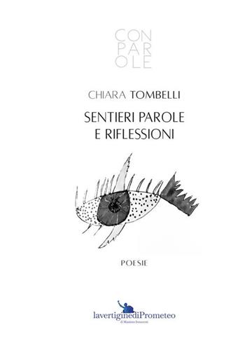 Sentieri parole e riflessioni - Chiara Tombelli - Libro StreetLib 2024 | Libraccio.it