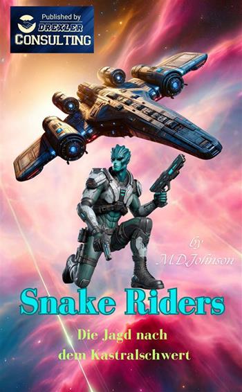 Snake Riders. Die Jagd nach dem Kastralschwert - M.D. Johnson - Libro StreetLib 2024 | Libraccio.it