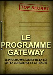 Le programme Gateway. Le programme secret de la CIA sur la conscience et la réalité